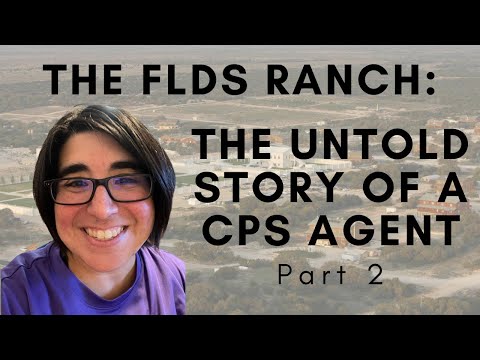 The FLDS Ranch: The Untold Story of a CPS Agent - Part 2