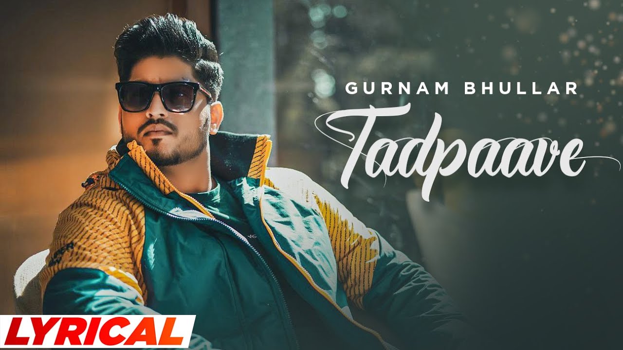 Tadpaave (Lyrical) | Qismat | Ammy Virk | Sargun Mehta | Gurnam  Bhullar | Jaani | B Praak