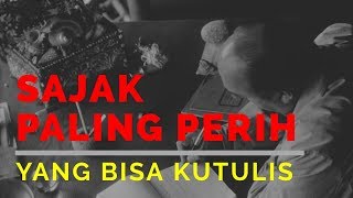 Sajak Paling Perih yang Bisa Kutulis