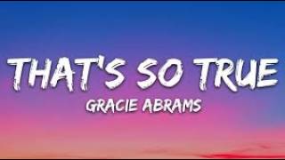 Gracie Abrams   That’s So True Lyrics
