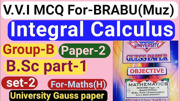 For B.Sc part-1!math(H)V.V.I MCQ 2021!Paper-2!Group-B!Integral Calculus!University Gauss paper set-2