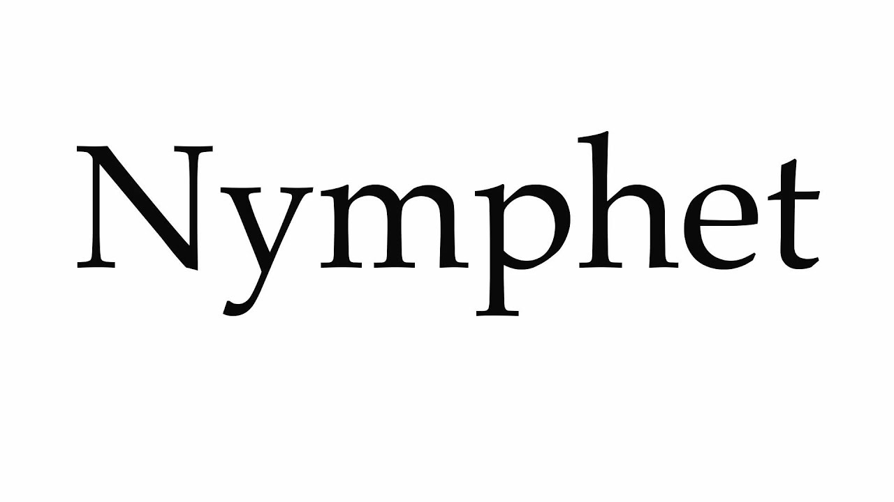 How to Pronounce Nymphet