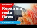 How to fix flaws in resin - resin for beginners