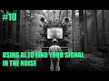 Using AI to Find Your Signal in the Noise
