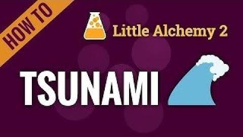 how to make Tsunami in Little Alchemy 2