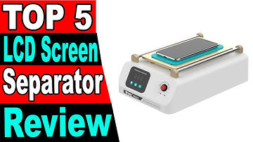 TOP 5 Best LCD Screen Separator Machine Review 2024