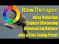 RawTherapee: Noise Reduction, Capture Sharpening & Demosaic Balance + But First a Time Saver Preset.