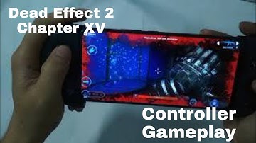 Dead Effect 2 Chapter XV: Captain on board! | Gyro Aiming | Wee 2t gamepad | HandCam