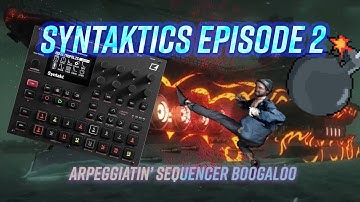 Elektron Syntakt : Syntaktics 2 : Arpeggiator Hack - Sequence Stutter - Step Recording Mode