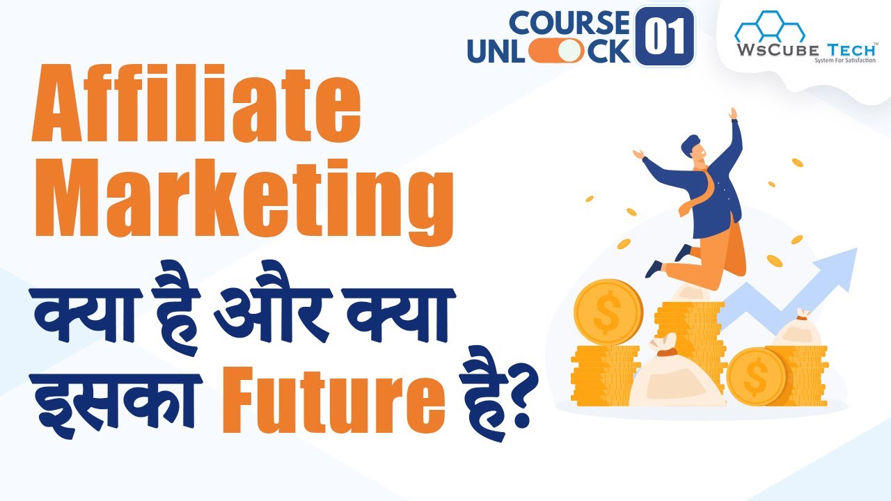 What is Affiliate Marketing? Scope and Future of Affiliate Marketing