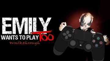 Emily Wants To Play Too "Walkthrough - All Hours"