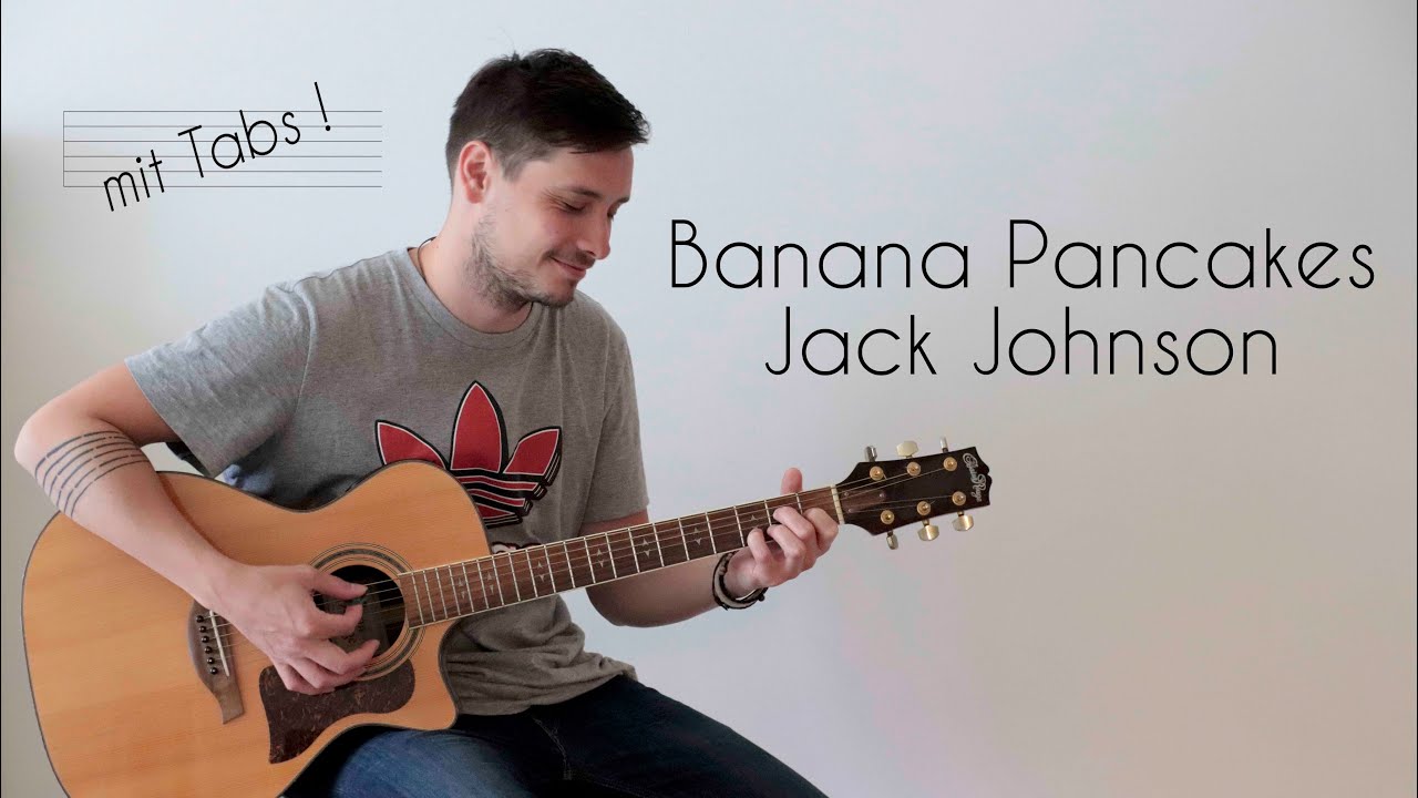 Banana Pancakes Jack Johnson Tutorial mit Tabs (deutsch) YouTube