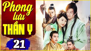 Phong Lưu Thần Y - Tập 21 | Phim Cổ Trang Trung Quốc Mới Nhất 2023 | Thuyết Minh