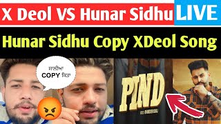 X Deol VS Hunar Sidhu | Hunar Sidhu Copy X Deol Song | X Deol Live | X Deol Pind Song