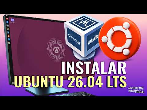 Como Baixar e Instalar Ubuntu 26.04 LTS no VirtualBox