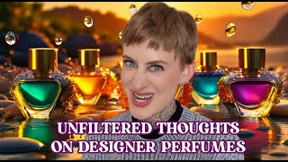 MY UNFILTERED THOUGHTS ON POPULAR DESIGNER PERFUMES