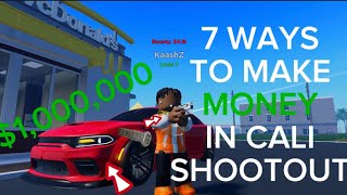 7 EASY WAYS TO MAKE MONEY IN ROBLOX CALI SHOOTOUT