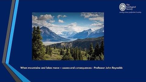 Public Lecture: When mountains and lakes move – causes and consequences