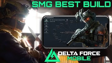 Delta Force SMG Best Build | Delta Force Mobile in IPad 9th generation