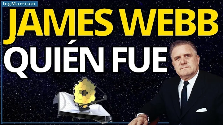 JAMES EDWIN WEBB inspir el nombre del TELESCPIO ES...