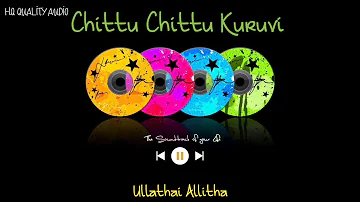 Chittu Chittu Kuruvi || Ullathai Allitha || High Quality Audio 🔉