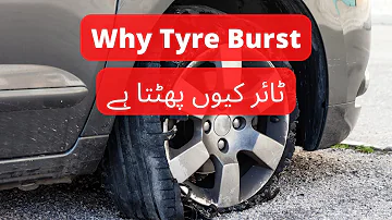 Why Tyre burst | Reason of Tire Burst| How to Prevent Tyre Burst. Tire Got Flat | ٹائر کیوں پھٹتا ہے