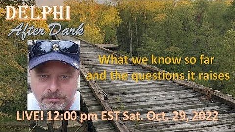 What we know so far #Delphi #Mononhighbridge