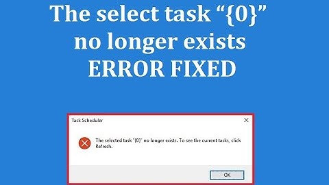 How to Fix The select task “{0}” no longer exists error