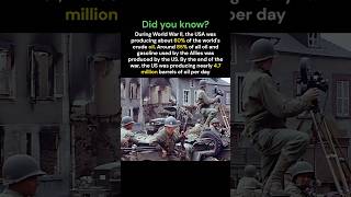 The US was producing enormous amounts of oil during World War II.