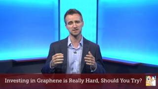 Investing in Graphene is Really Hard, Should You Try?