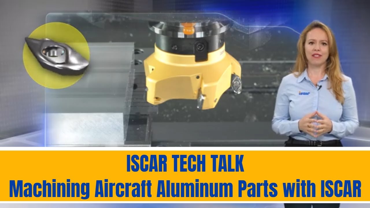 ISCAR TECH TALK Machining Aircraft Aluminum Parts with ISCAR YouTube