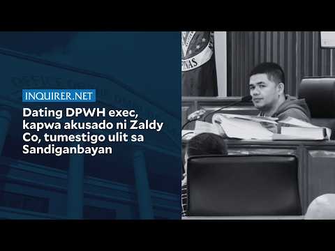 Dating DPWH exec, kapwa akusado ni Zaldy Co, tumestigo ulit sa Sandiganbayan