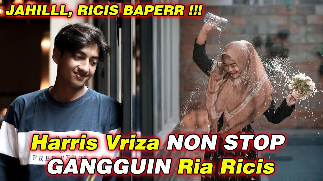 JAHILLL, RICIS BAPERR !!! Harris Vriza NON STOP Ganggu RIA RICIS