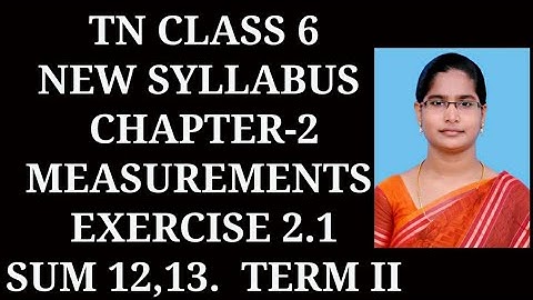 6th std maths ch-2 Measurements Term-2 | Ex-2.1 (12,13) sums |samacheer 2020