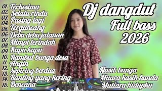 TERKESIMA ALBUM POPULER DJ DANGDUT REMIX FULL BASS 2026 LAGU DANGDUT LAWAS FULL ALBUM 
