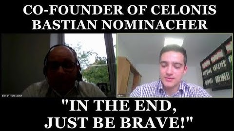 In the end, just be brave! - Bastian Nominacher (Celonis co-founder)