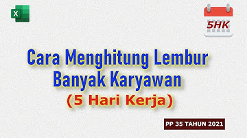 Cara Menghitung Lembur 5 Hari Kerja | PP 35 Tahun 2021