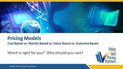 Pricing Strategy - Cost Based vs. Market Based vs. Value Based vs. Outcome Based