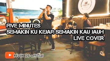 SEMAKIN KU KERJAR SEMAKIN KAU JAUH FIVE MINUTES | LIVE COVER HERU X TENDI (ABOT) & NAY PROJECT