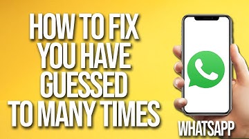 How To Fix WhatsApp You Have Guessed To Many Times