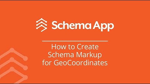How to Create Schema Markup for GeoCoordinates