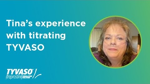 Tina’s Experience with Titrating TYVASO® (treprostinil)