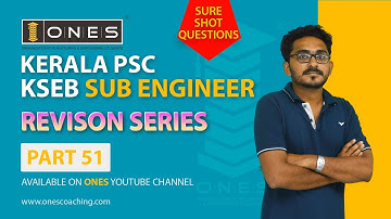 Kerala PSC | KSEB Sub Engineer | Revision Series | Part 51 | ONES