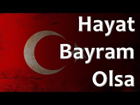 Turkish Folk Song - Hayat Bayram Olsa