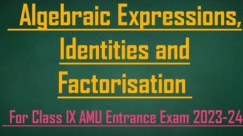 The Conceptum | Algebraic Expressions, Identities and Factorisation | Class IX AMU Entrance  Q.11-25