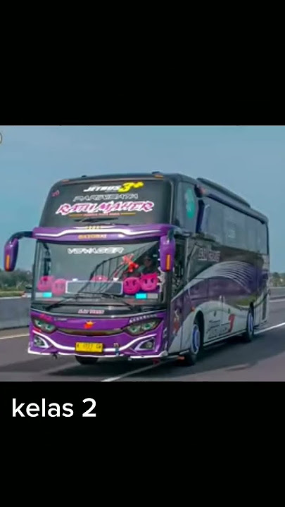 PILIH BIS SESUAI KELAS KALIAN MASA KEMASA RATU MAHER
