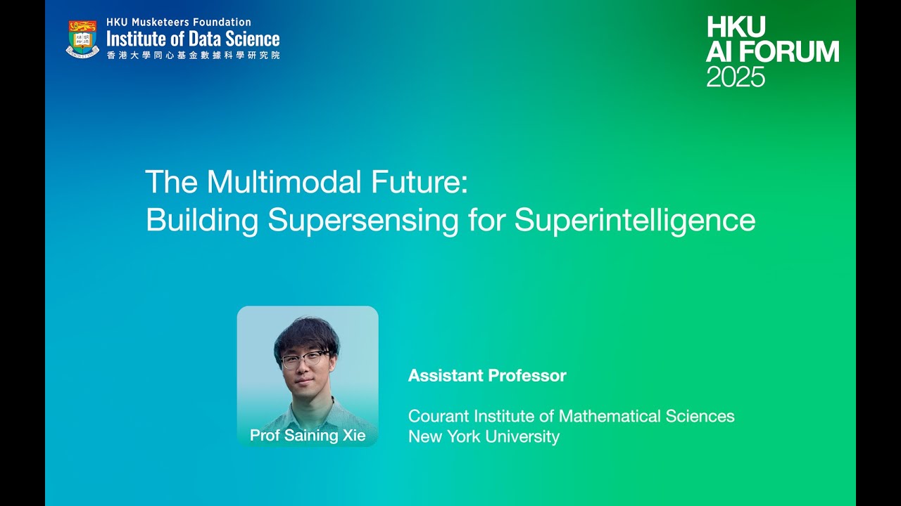 HKU AI Forum 2025 - Invited Talk 5 - Prof Saining Xie - YouTube