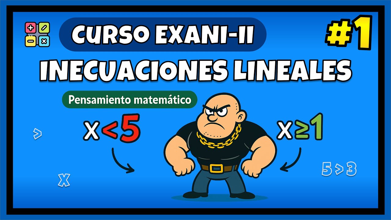 Curso EXANI II 2026 Pensamiento matemático: Inecuaciones lineales #1 (Clase 1)