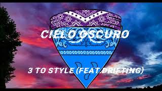 Cielo Oscuro 3 To Style Feat.drifting