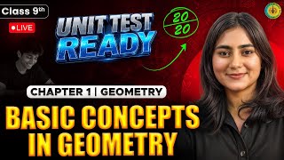 🔴 LIVE | Class 9 Geometry Chapter 1 BASIC CONCEPTS IN GEOMETRY | Unit Test Preparation | Score 20/20